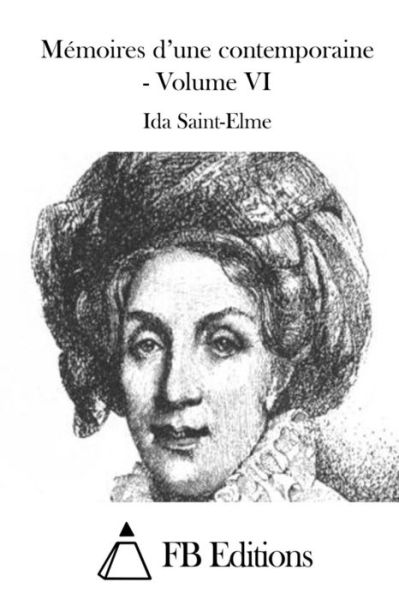 Cover for Ida Saint-elme · Memoires D'une Contemporaine - Volume Vi (Paperback Book) (2015)