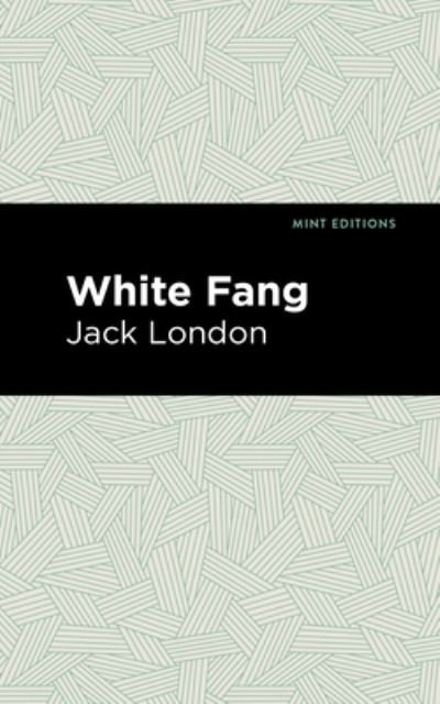 Cover for Jack London · White Fang - Mint Editions (Hardcover Book) (2021)