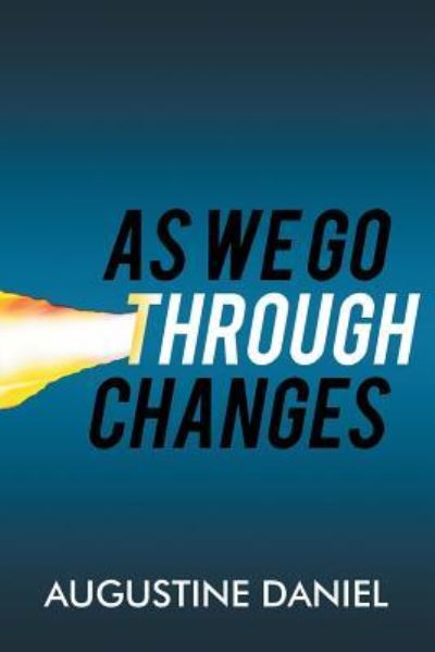Cover for Augustine Daniel · As We Go Through Changes (Paperback Book) (2016)