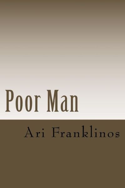 Cover for Ari Franklinos · Poor Man (Paperback Book) (2015)