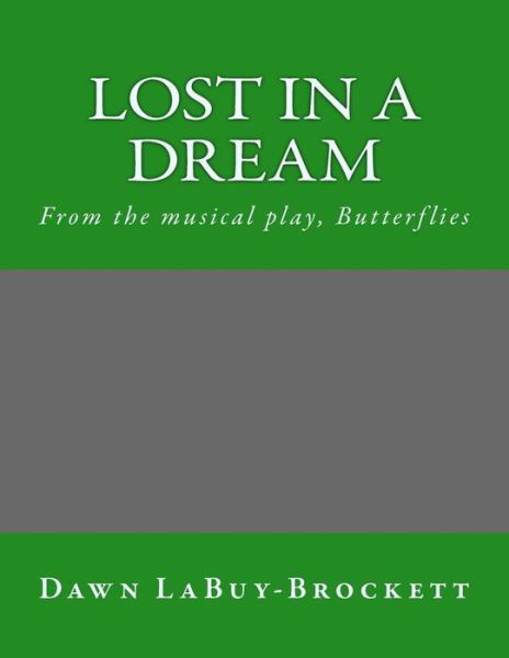 Cover for Dawn Labuy-brockett · Lost in a Dream: from the Musical Play, Butterflies (Taschenbuch) (2015)