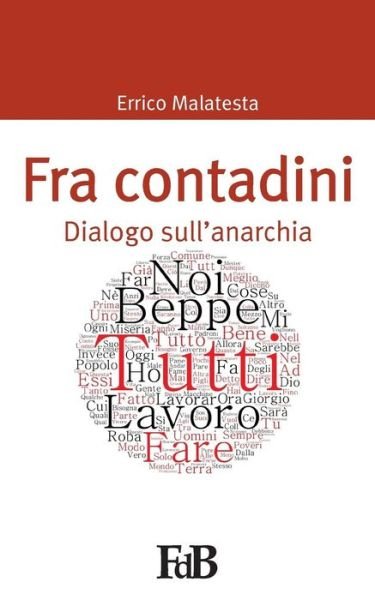 Cover for Errico Malatesta · Fra Contadini: Dialogo Sull'anarchia (Paperback Book) (2015)