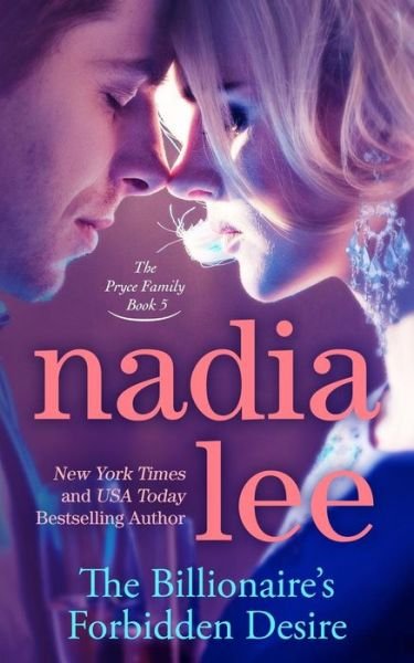 Nadia Lee · The Billionaire's Forbidden Desire (the Pryce Family Book 5) (Paperback Bog) (2015)