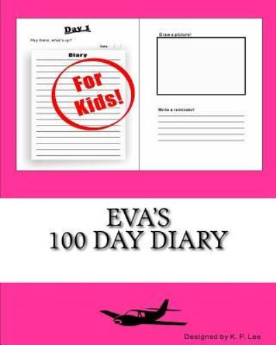 K P Lee · Eva's 100 Day Diary (Paperback Book) (2015)