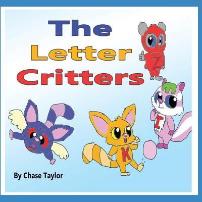 Cover for Chase Taylor · The Letter Critters (Paperback Book) (2017)