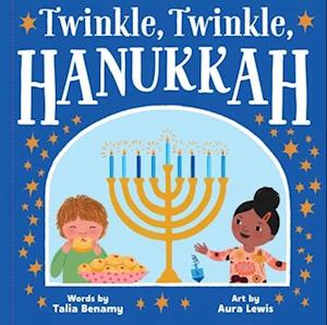 Cover for Talia Benamy · Twinkle, Twinkle, Hanukkah (Hardcover Book) (2025)