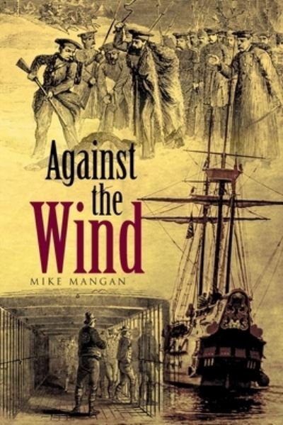 Cover for Mike Mangan · Against the Wind (Taschenbuch) (2016)