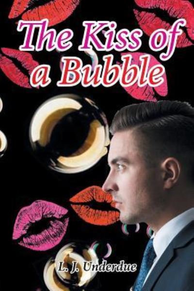 Cover for L J Underdue · The Kiss of a Bubble (Paperback Book) (2016)