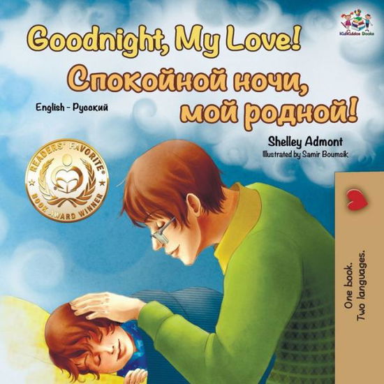 Goodnight, My Love! (English Russian Bilingual Book) - Shelley Admont - Boeken - KidKiddos Books Ltd. - 9781525916168 - 16 augustus 2019