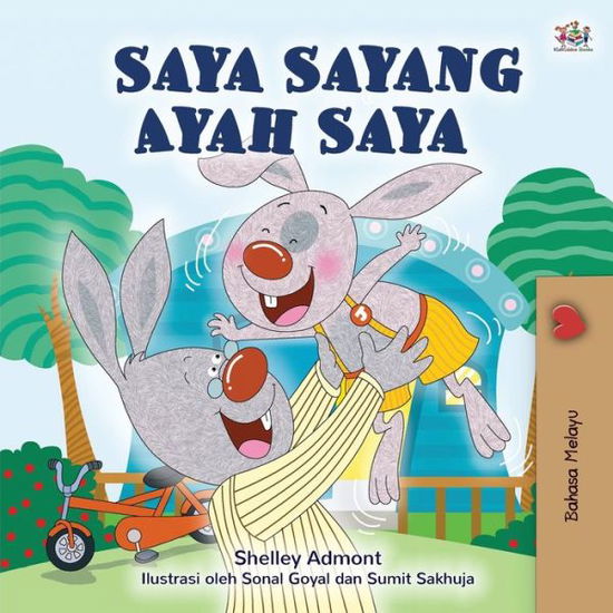 I Love My Dad (Malay Book for Children) - Shelley Admont - Książki - Kidkiddos Books Ltd. - 9781525932168 - 23 lipca 2020