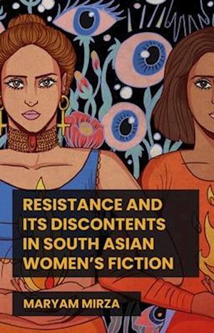 Cover for Maryam Mirza · Resistance and its Discontents in South Asian Women's Fiction - Global Textualities: Multicultural and Transcultural Narratives (Paperback Book) (2025)