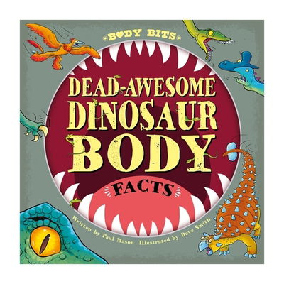 Cover for Paul Mason · Body Bits: Dead-awesome Dinosaur Body Facts - Body Bits (Hardcover Book) (2021)