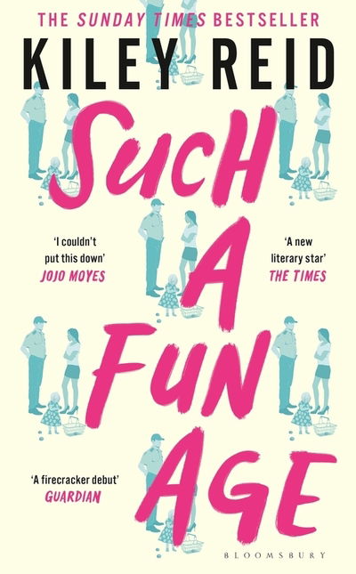 Such a Fun Age: 'The book of the year' Independent - Kiley Reid - Books - Bloomsbury Publishing PLC - 9781526612168 - December 29, 2020