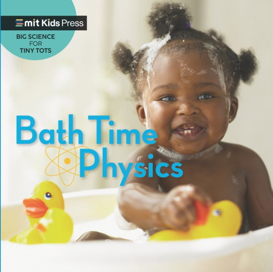 Cover for WonderLab Group · Bath Time Physics - MIT Kids Press (Board book) (2023)