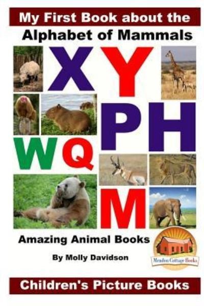 Cover for John Davidson · My First Book about the Alphabet of Mammals - Amazing Animal Books - Children's Picture Books (Paperback Bog) (2016)