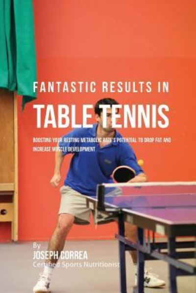 Cover for Correa (Certified Sports Nutritionist) · Fantastic Results in Table Tennis (Paperback Book) (2016)