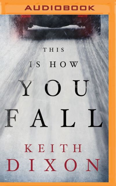 Cover for Keith Dixon · This Is How You Fall (MP3-CD) (2016)