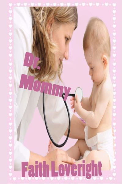 Cover for Faith Loveright · Dr. Mommy (Pocketbok) (2016)