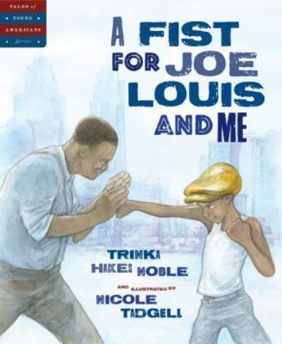 Cover for Trinka Hakes Noble · Fist for Joe Louis and Me (Bok) (2019)