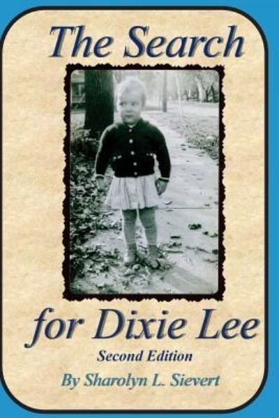 Cover for Sharolyn L Sievert · The Search for Dixie Lee : Second Edition (Paperback Book) (2016)