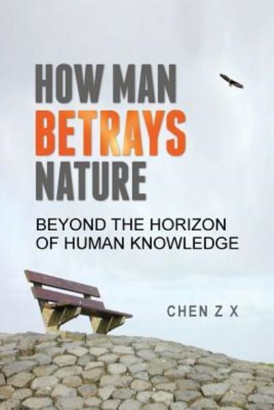 Cover for Z X Chen · How Man Betrays Nature (Taschenbuch) (2016)