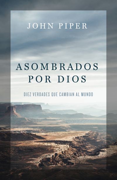 Asombrados Por Dios - John Piper - Books - Lifeway Christian Resources - 9781535957168 - October 1, 2019