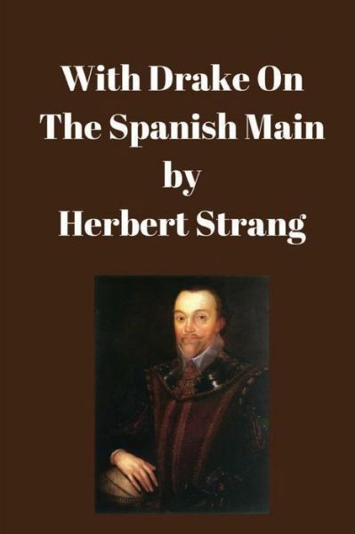 Cover for Herbert Strang · With Drake on the Spanish Main (Paperback Book) (2016)