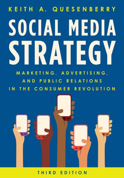 Cover for Keith A. Quesenberry · Social Media Strategy: Marketing, Advertising, and Public Relations in the Consumer Revolution (Inbunden Bok) [Third edition] (2020)