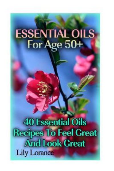 Cover for Lily Lorance · Essential Oils for Age 50+ (Taschenbuch) (2016)