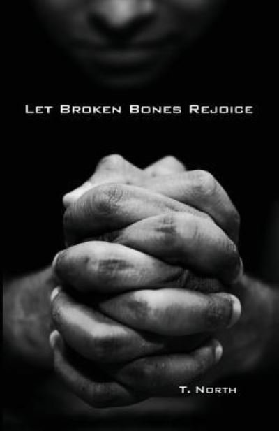 Cover for T North · Let Broken Bones Rejoice (Paperback Book) (2017)