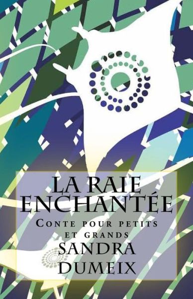 Cover for Miss Sandra Dumeix · La raie enchantée (Paperback Book) (2017)