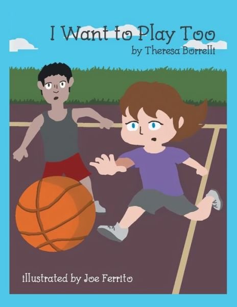 Cover for Theresa Borrelli · I Want to Play Too (Taschenbuch) (2017)
