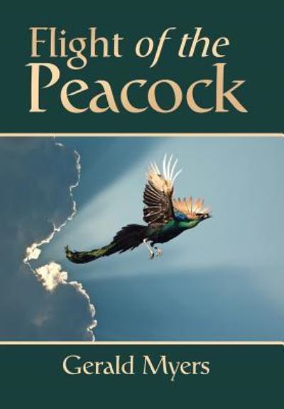 Cover for Gerald Myers · Flight of the Peacock (Hardcover Book) (2017)