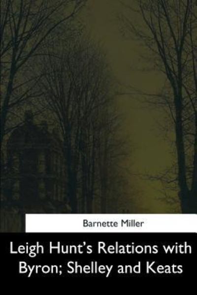 Cover for Barnette Miller · Leigh Hunt's Relations with Byron, Shelley and Keats (Paperback Book) (2017)