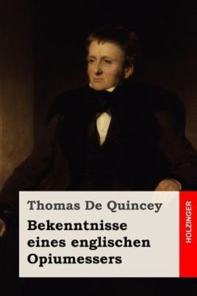 Cover for Thomas de Quincey · Bekenntnisse eines englischen Opiumessers (Paperback Book) (2017)