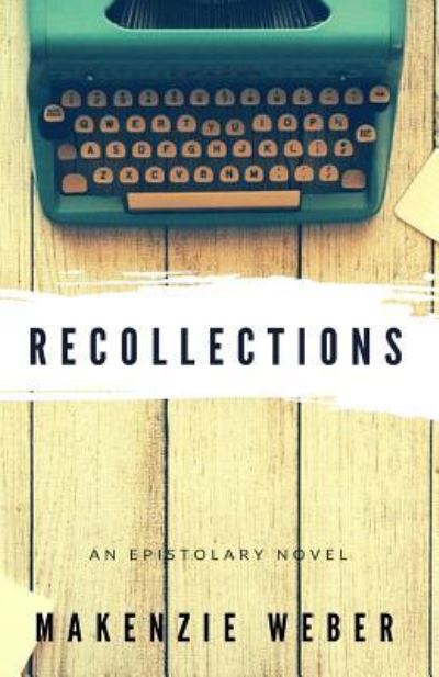 Cover for Makenzie Weber · Recollections (Paperback Book) (2017)