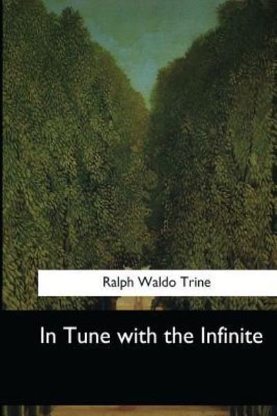 Cover for Ralph Waldo Trine · In Tune with the Infinite (Paperback Book) (2017)