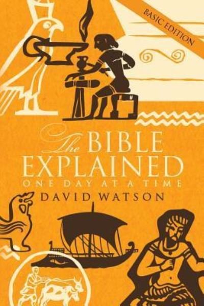 Cover for David Watson · The Bible Explained One Day at a Time (Paperback Book) (2017)