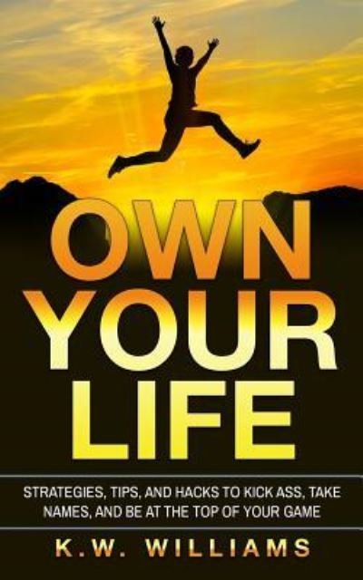 Cover for K W Williams · Own Your Life (Paperback Book) (2017)