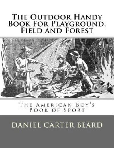 Cover for Daniel Carter Beard · The Outdoor Handy Book for Playground, Field and Forest (Paperback Book) (2017)