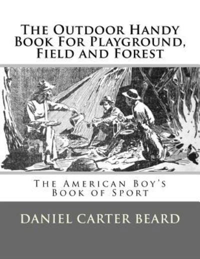 Cover for Daniel Carter Beard · The Outdoor Handy Book for Playground, Field and Forest (Pocketbok) (2017)