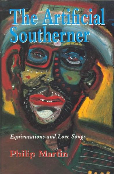 Artificial Southerner - Philip Martin - Books - University of Arkansas Press - 9781557287168 - July 1, 2001