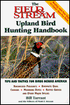 "Field and Stream" Upland Bird Hunting Handbook: Tips and Tactics for Birds Across America - Bill Tarrant - Libros - Rowman & Littlefield - 9781558219168 - 1 de agosto de 1999