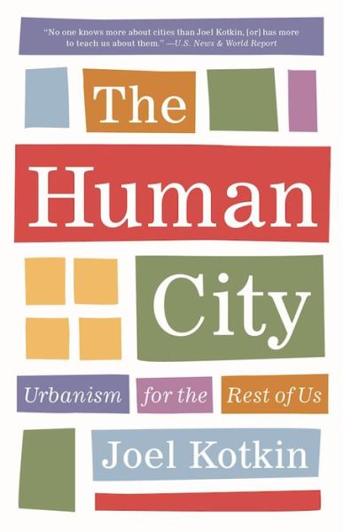 Cover for Joel Kotkin · The Human City: Urbanism for the Rest of Us (Paperback Book) (2017)