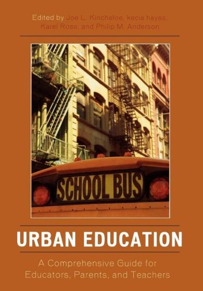 Joe L Kincheloe · Urban Education: A Comprehensive Guide for Educators, Parents, and Teachers (Paperback Bog) (2007)