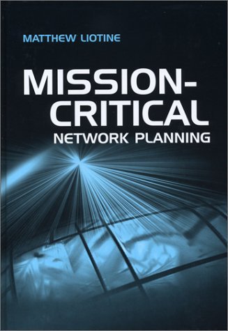 Cover for Matthew Liotine · Mission Critical Network Planning (Hardcover Book) (2003)
