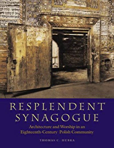 Resplendent Synagogue - Thomas C. Hubka - Książki - University Press of New England - 9781584652168 - 31 lipca 2003