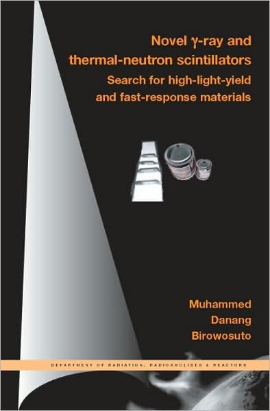 Cover for M.D. Birowosuto · Novel Gamma-ray and Thermal-neutron Scintillators: Search for High-light-yield and Fast-response Materials (Taschenbuch) (2008)