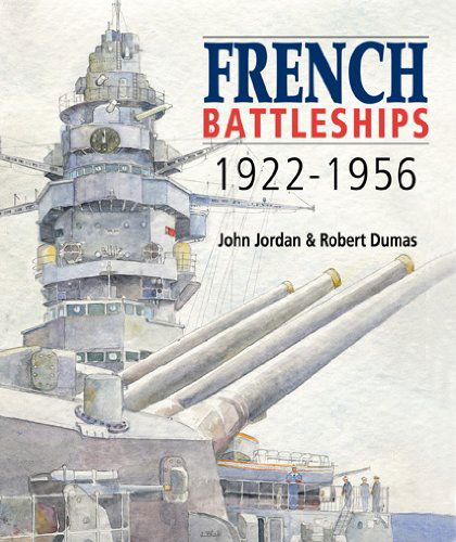 Cover for John Jordan · French Battleships, 1922-1956 (Hardcover Book) [1st edition] (2009)