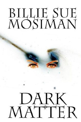 Cover for Billie Sue Mosiman · Dark Matter (Hardcover Book) (2003)